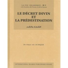 Le décret divin et la prédestination Tome 8 - القضاء و القدر Al - imen