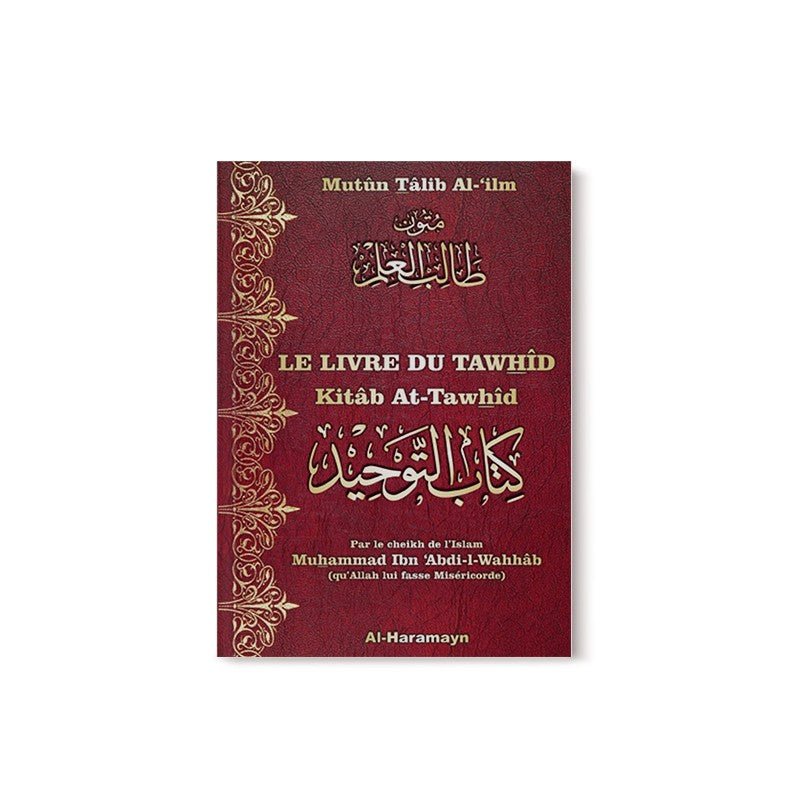 Le livre du Tawhîd - L'Unicité d’Allah (Bilingue français/arabe) - Kitâb At - Tawhîd Al - imen