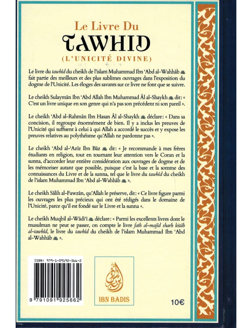 Le Livre du Tawhid (Unicité) - Kitab At-Tawhid - bleu - Muhammad Ibn Abd Al-Wahhab - Commentaire Al-Arnâ'out - Ibn Badis - Ibn Badis Éditions Ibn Badis Livre > Islam > Tawhid / Aqidah (Croyance) 9791091925662 Librairie Musulmane Al-imen