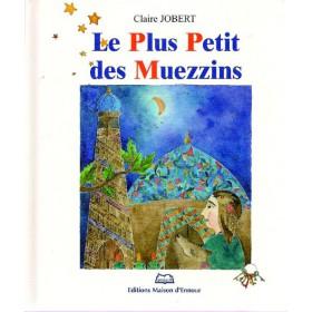 Le plus petit des Muezzins - Livres par édition par Maison d'Ennour disponible chez Al - imen