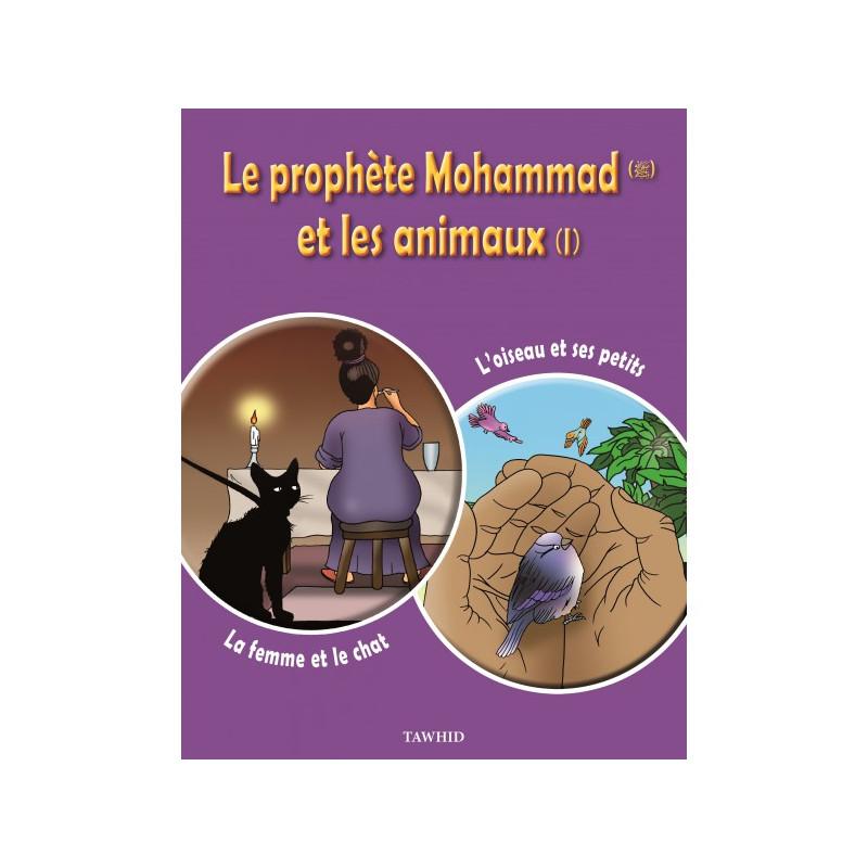 Le prophète Mohammad (SWS) et les animaux (1) : La femme et le chat, L'oiseau et ses petits - Edition Tawhid disponible chez Al - imen