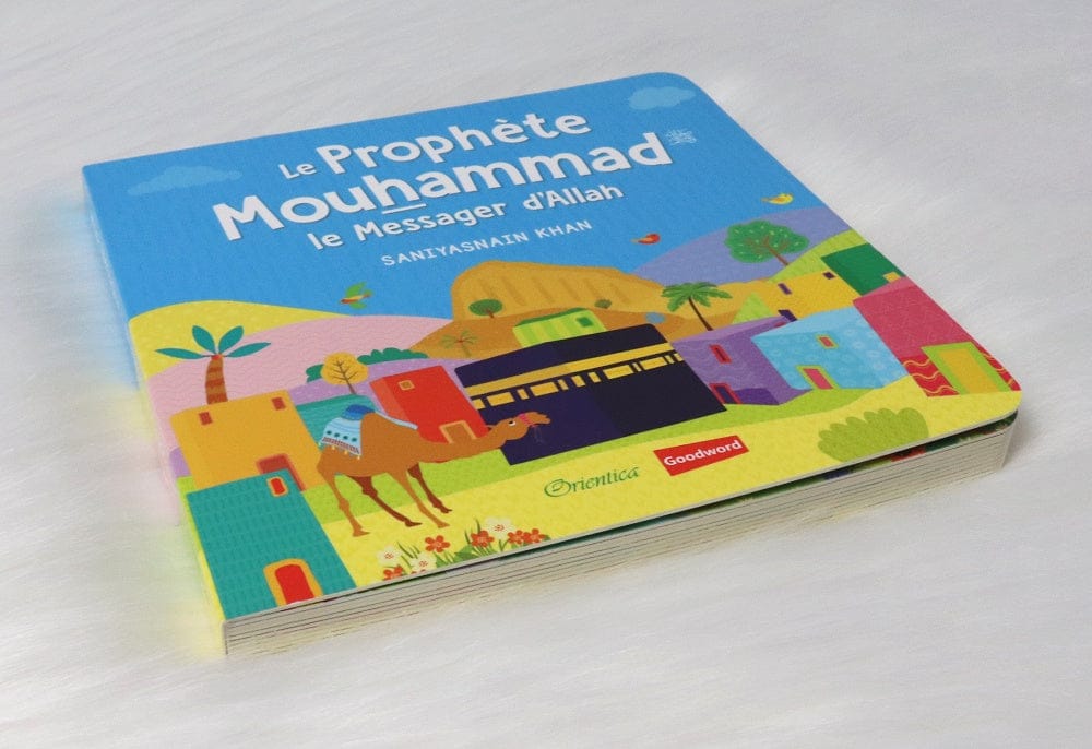 Le Prophète Mouhammad, Le Messager d'Allah — Orientica | Livre Islam Illustré Enfants Orientica Livre Islam Enfant 9789386589910 Librairie Musulmane Al-imen