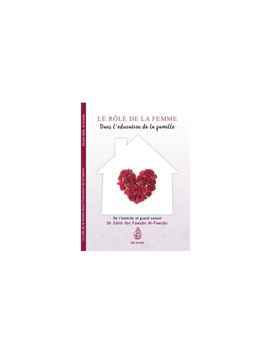 Le rôle de la femme dans l'éducation de la famille - Ibn Badis - Ibn Badis Éditions Ibn Badis Livre Islam Femme 9791091925495 Librairie Musulmane Al-imen