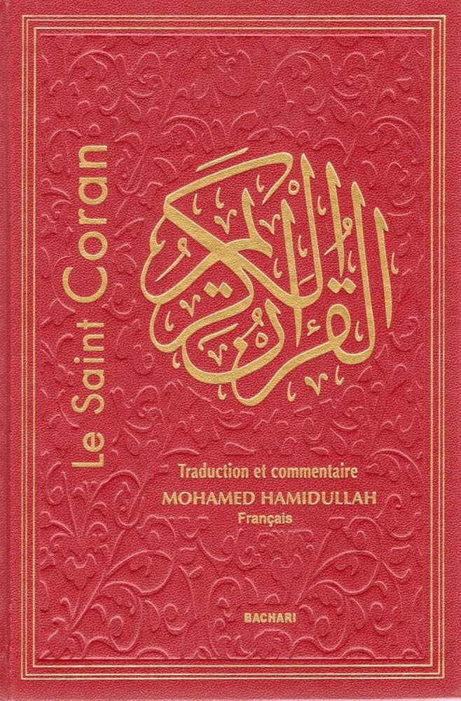 Le Saint Coran - traduction intégrale en Français accompagnée de commentaires - Muhammad Hamidullah - Bachari Sana Livre > Islam 9782952672139 Librairie Musulmane Al-imen