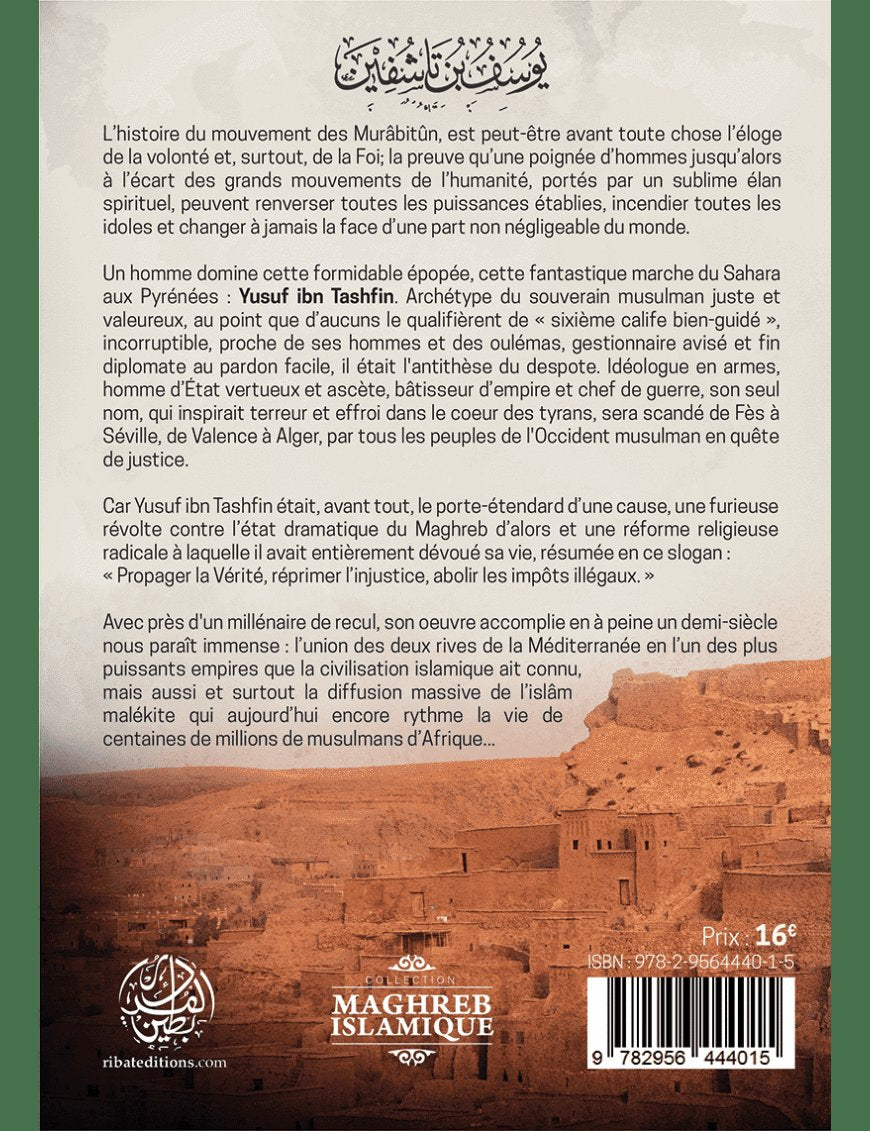 Le Sultan du Maghreb - La vie de Yusuf Ibn Tashfin - 'Issâ Meyer - Editions Ribât - Éditions Ribât Ribât Livre > Islam > Histoire du monde arabo-musulman 9782956444015 Librairie Musulmane Al-imen