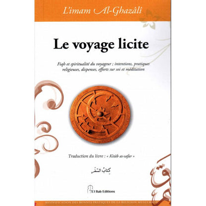 Le voyage licite, de l'imam Al - Ghazâlî Al - imen