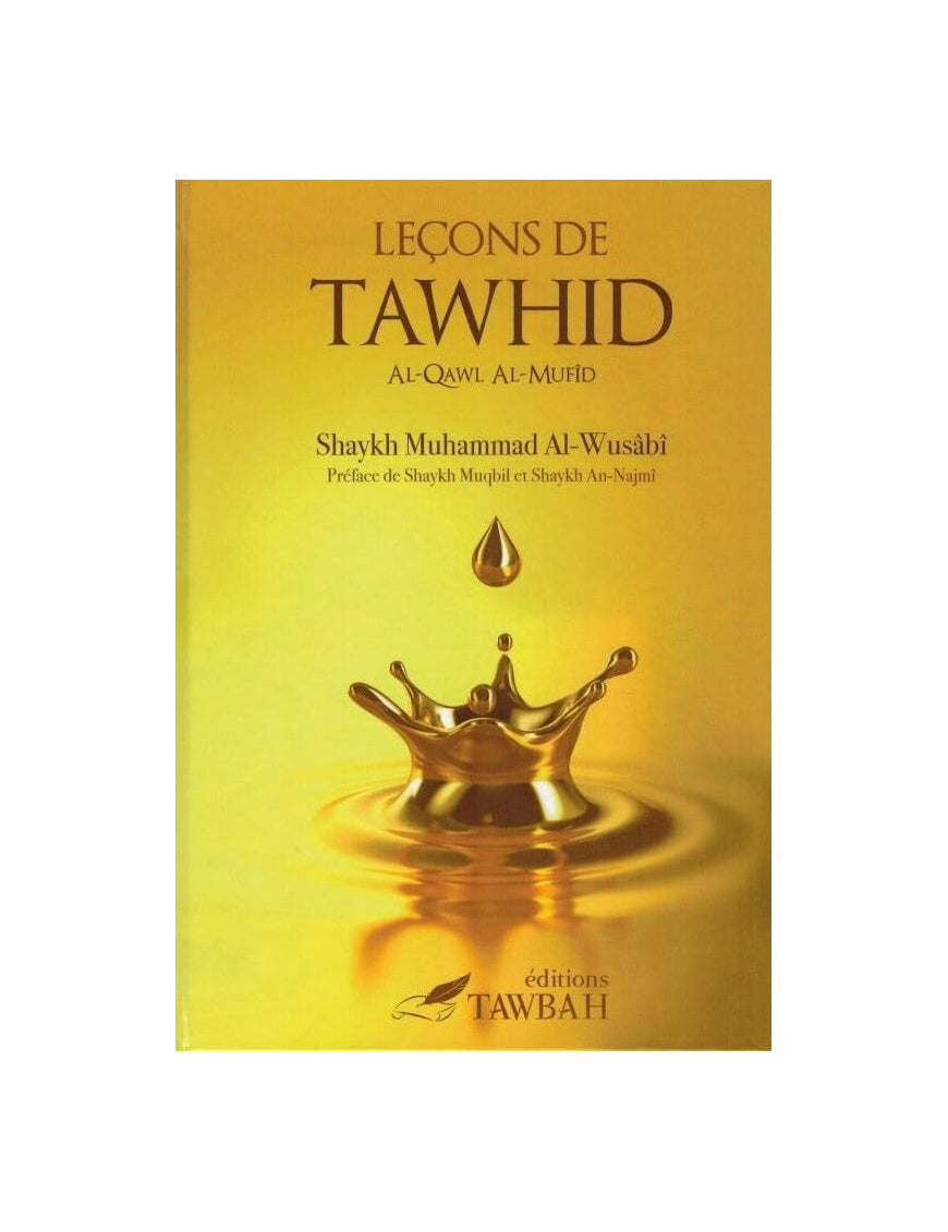 Leçons de Tawhid - Al-Qawl Al-Mufîd - Shaykh Muhammad Al-Wusâbî - Tawbah - Éditions Tawbah