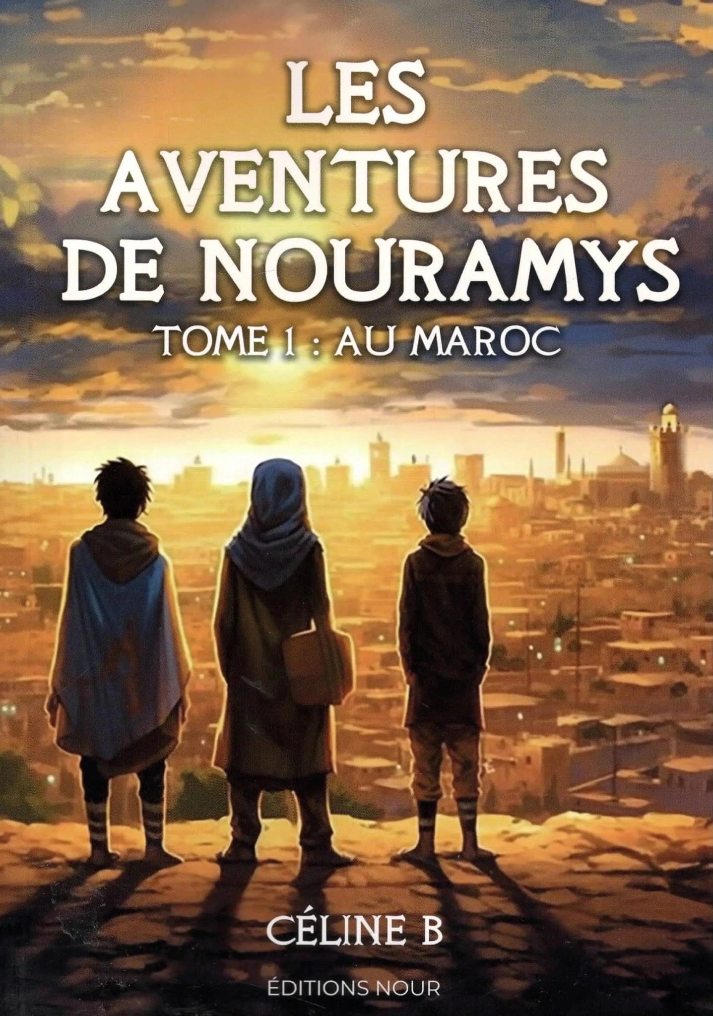 Les aventures de Nouramys (Tome 1) – Au Maroc de Céline B. Al - imen