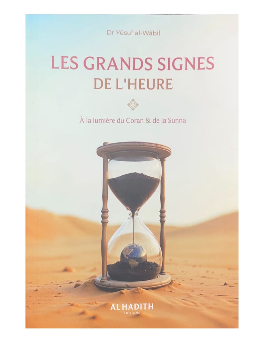 Les grands signes de l'heure - Dr Yûsuf al-Wâbil - Al-Hadîth - Al-Bayyinah Al-Bayyinah Livre > Islam > Tawhid / Aqidah (Croyance) 9782919455638 Librairie Musulmane Al-imen