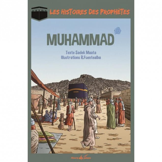 Les histoires des Prophètes - Muhammad — Sadek Maata | Al Bouraq Al Bouraq Livre > Islam > Biographie 9791022500012 Librairie Musulmane Al-imen