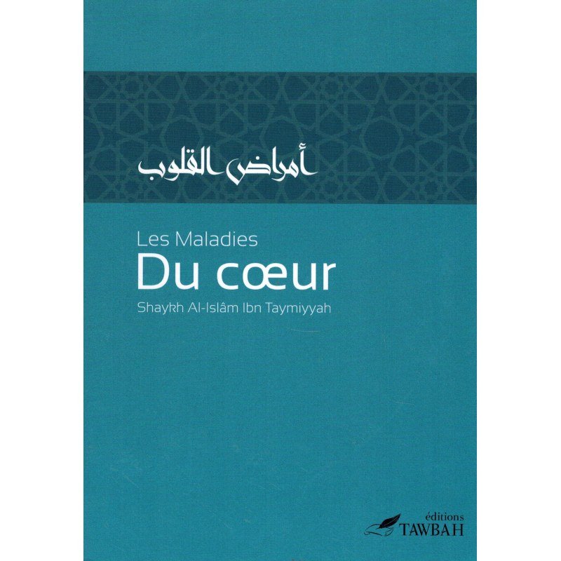 Les Maladies Du Cœur, De Shaykh Al - Islâm Ibn Taymiyyah Al - imen