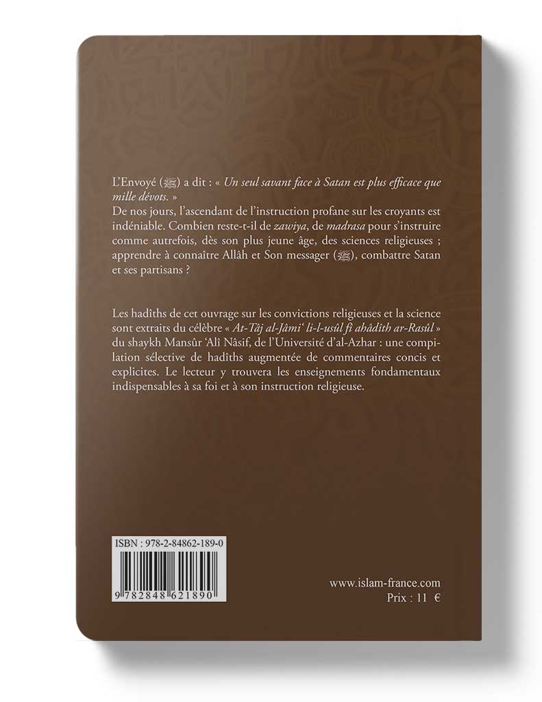 Les mérites de la science et des savants - Éditions Tawhid Tawhid Livre > Islam > Tawhid / Aqidah (Croyance) 9782848621890 Librairie Musulmane Al-imen