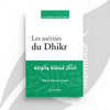 Les mérites du Dhikr - ‘Abd Ar - Razzâq Al - Badr Al - imen