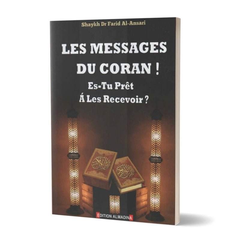 Les messages du Coran ! Es - tu prêt à les recevoir ? de Farid Al - Ansari - Livres par édition par Al - Madina disponible chez Al - imen