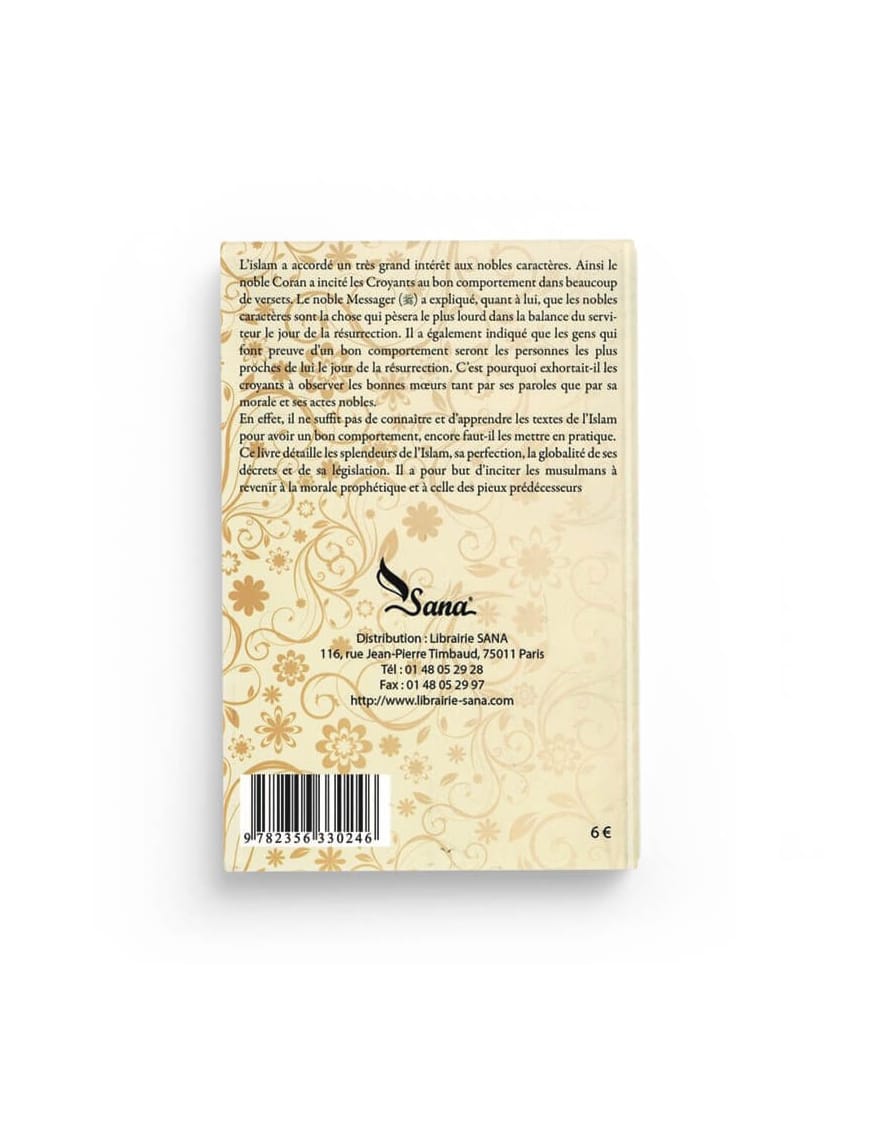 Les nobles caractères - Makârim Al-Akhlâq - Shaykh Ibn Al-Outhaymîn - Sana Sana Livre > Islam > Foi et Spiritualité 9782356330246 Librairie Musulmane Al-imen