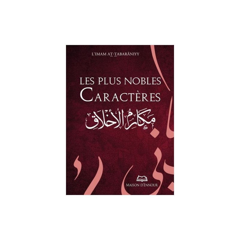 Les plus nobles caractères — L'imam At-Tabarâniyy | Éditions Maison d'Ennour Maison d'Ennour Livre > Islam > Prophètes et Compagnons 9782752402165 Librairie Musulmane Al-imen