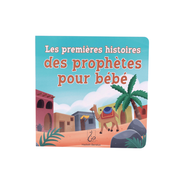 Les premières histoires des prophètes pour bébé Hadieth Benelux Livre Islam Enfant 9789464740011 Librairie Musulmane Al-imen