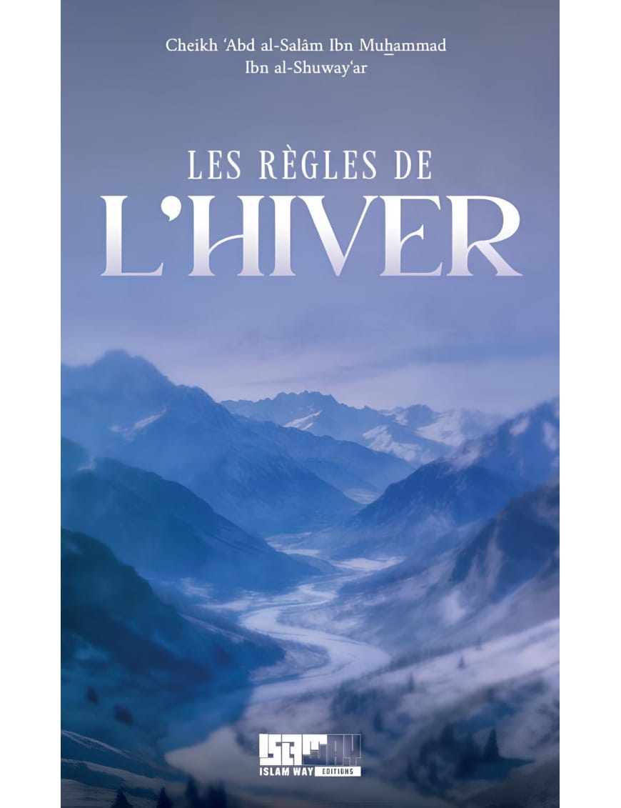 Les règles de l'hiver - cheikh al-Shuway‘ar - Islam Way Islam Way Livres > Islam > Prière (Salat) 9782917113271 Librairie Musulmane Al-imen