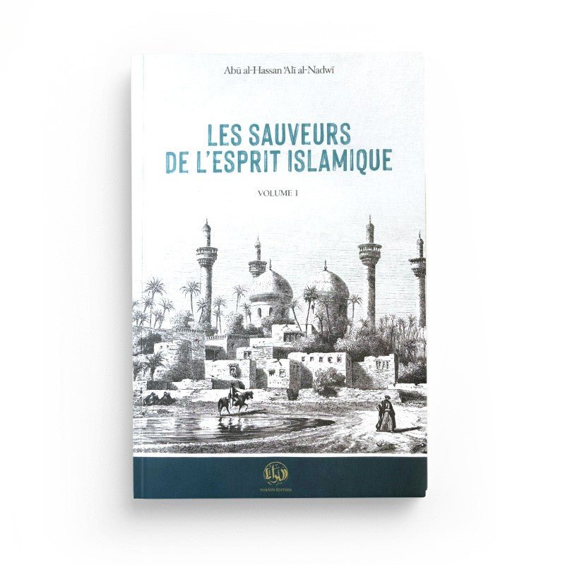 Les sauveurs de l'esprit Islamique Vol. I disponible chez Al - imen