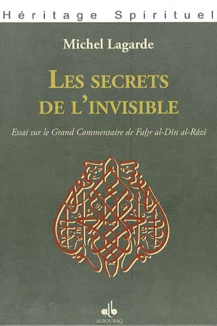Les secrets de l'invisible — Fakhr Al-Dîn al-Râzî | Éditions Al Bouraq Al Bouraq Livre > Islam > Foi et Spiritualité 9782841613991 Librairie Musulmane Al-imen