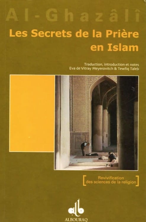Les Secrets de la Prière en Islam — Al Ghazali | Al Bouraq Al Bouraq Livres > Islam > Prière (Salat) 9782841610181 Librairie Musulmane Al-imen