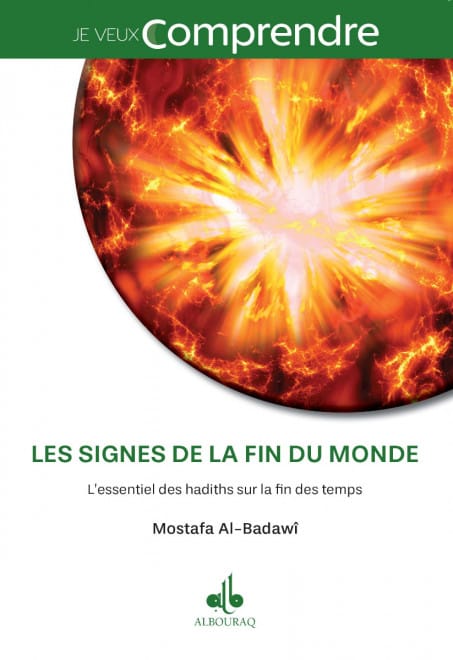Les signes de la fin du monde — Mostafa Al-Badawî | Éditions Al Bouraq Al Bouraq Livre > Islam 9791022503365 Librairie Musulmane Al-imen