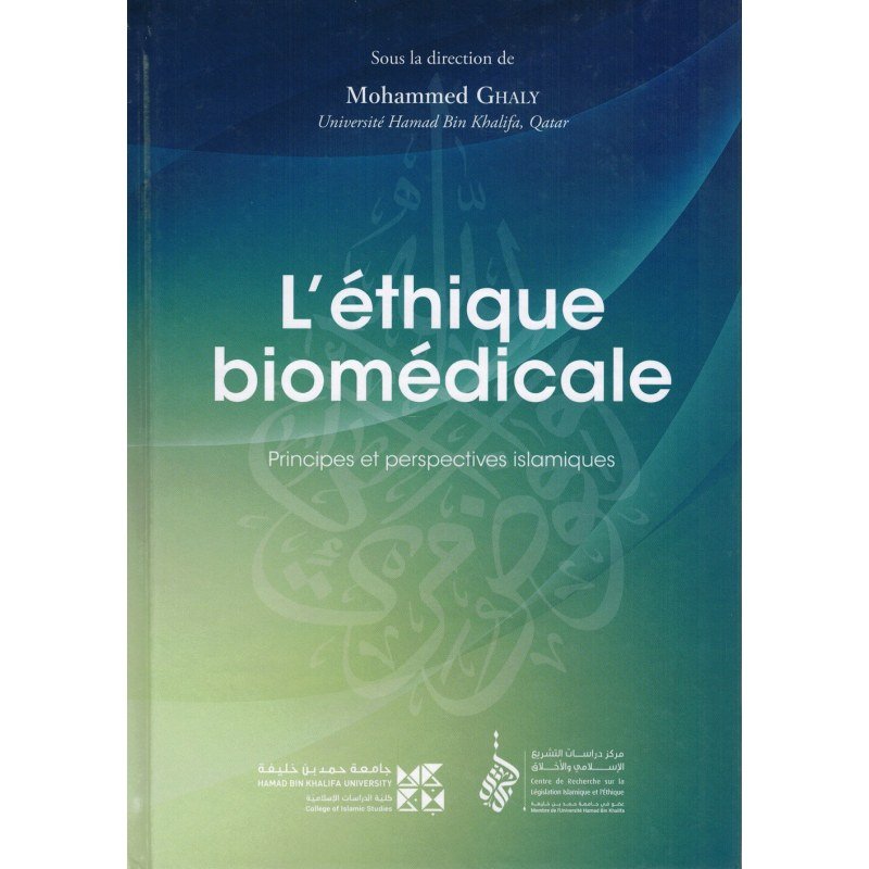 L’Éthique biomédicale - Principes et perspectives islamiques - Mohammed Ghaly Al - imen