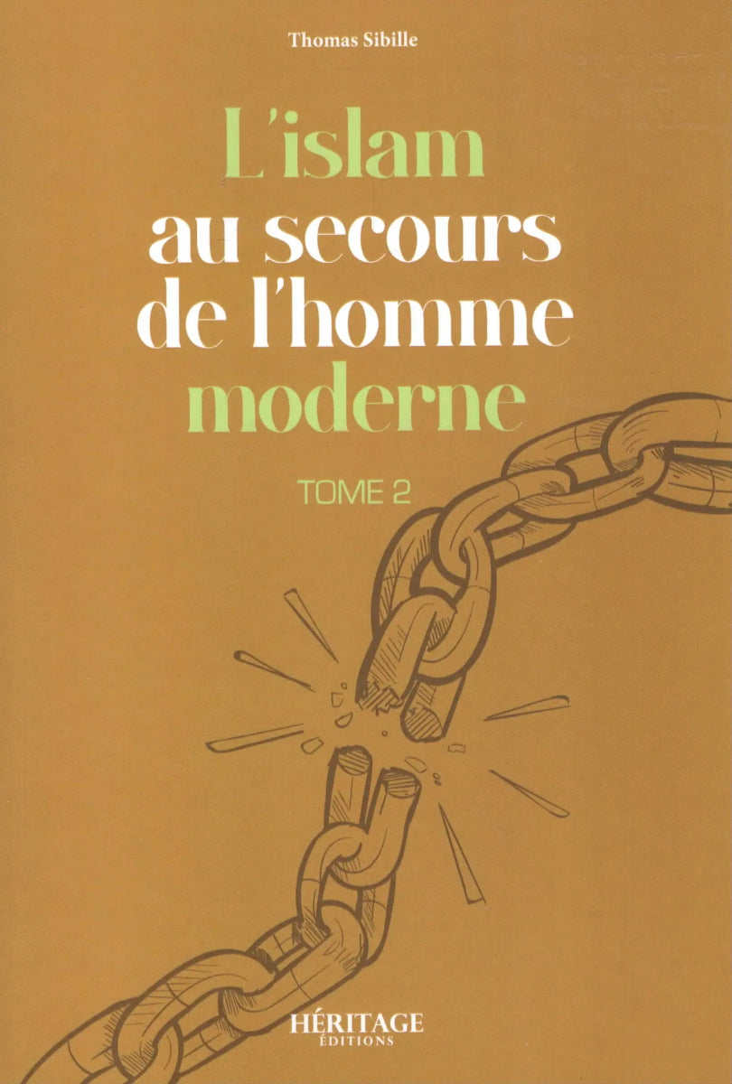 L’islam au secours de l’homme moderne : Tome 2 de Thomas Sibille - Éditions Héritage Al - imen