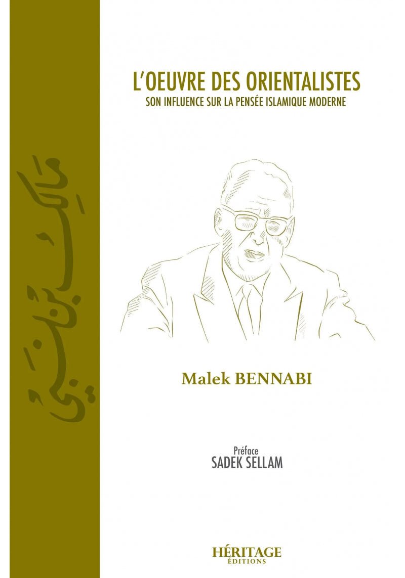 L'œuvre des orientalistes - Son influence sur la pensée islamique moderne par Malek Bennabi Al - imen