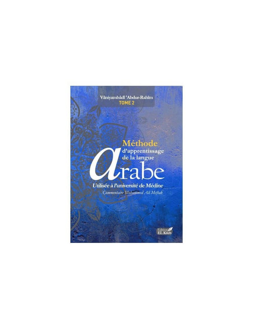 Méthode de Médine - Arabe - Tome 2 - El Kiteb - Sana Sana Livres > Islam > Apprendre l'Arabe 9782952881180 Librairie Musulmane Al-imen