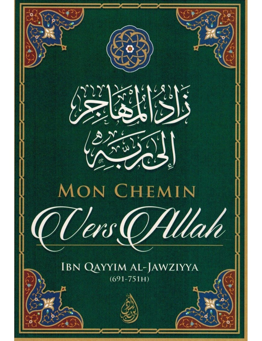 Mon chemin vers Allah - Ibn Qayyim Al-Jawziyya - Ibn Badis - Ibn Badis Éditions Ibn Badis Livre > Islam > Foi et Spiritualité 9791091925129 Librairie Musulmane Al-imen
