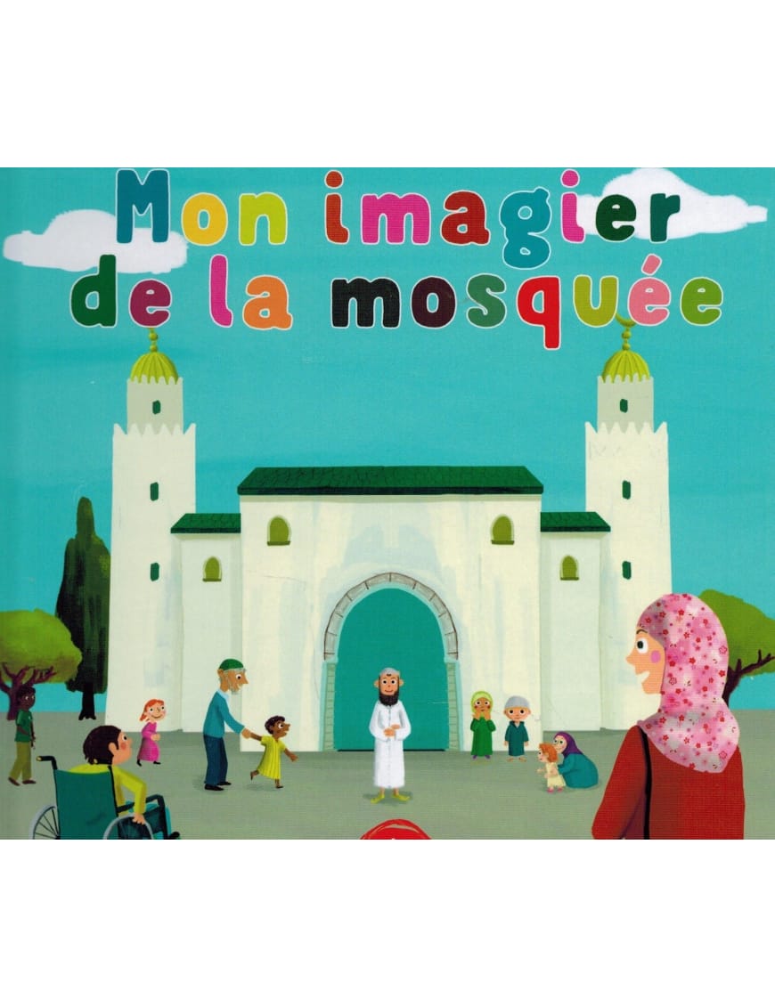 Mon imagier de la mosquée - Graines de foi - Graines de Foi Graines de Foi Livre Islam Enfant Librairie Musulmane Al-imen