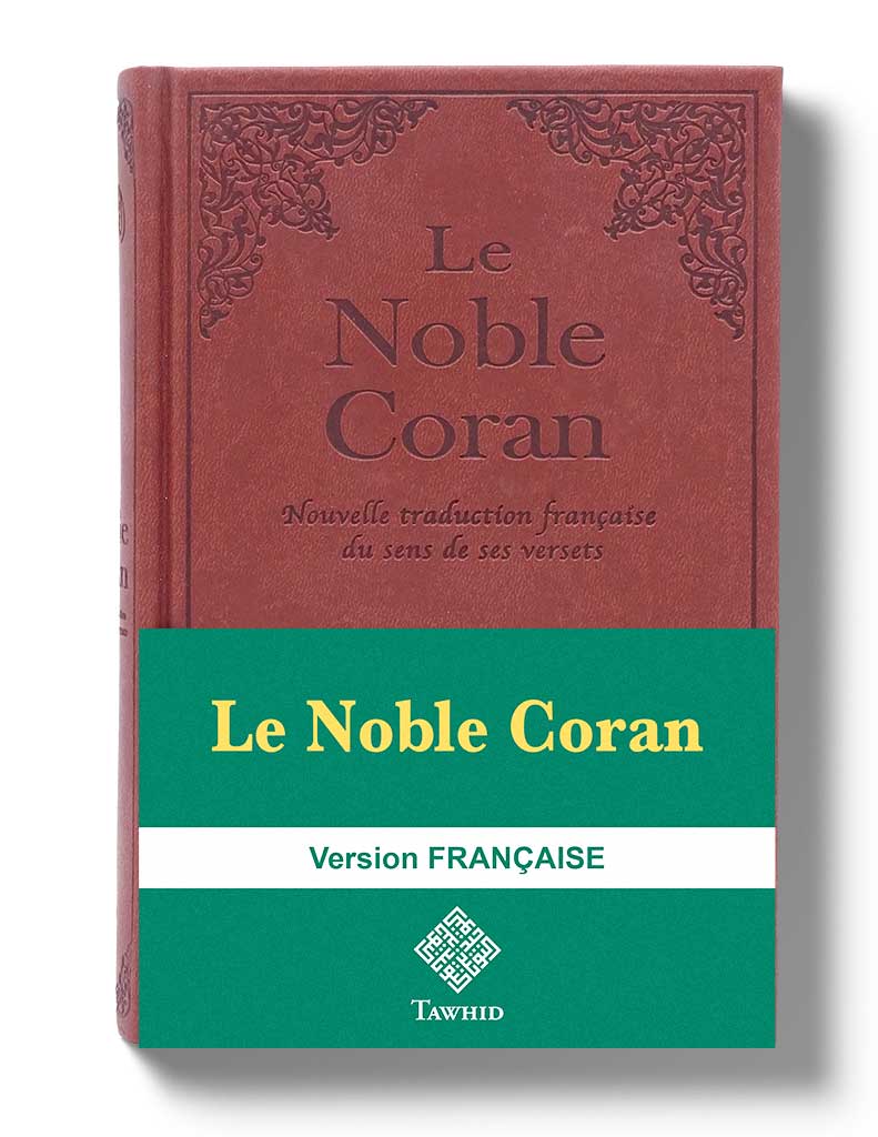 Noble Coran<br /> Version Française - Éditions Tawhid Tawhid Coran 9782848623948 Librairie Musulmane Al-imen