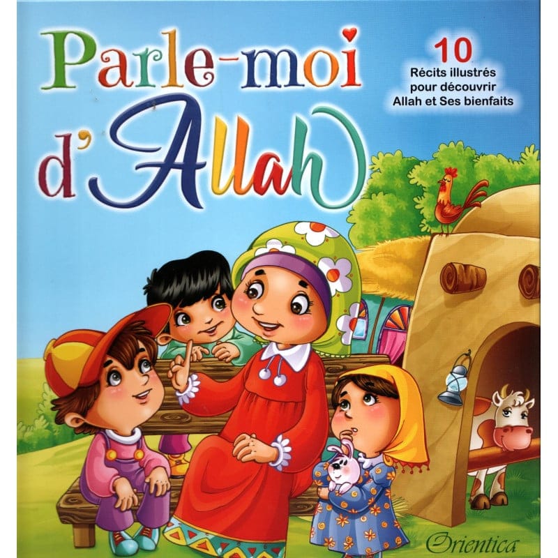 Parle-moi d'Allah (10 récits illustrés) - Orientica Orientica Livres > Islam > Enfants 9782356358868 Librairie Musulmane Al-imen