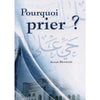 Pourquoi prier ? - Livres par édition par Tawhid disponible chez Al - imen