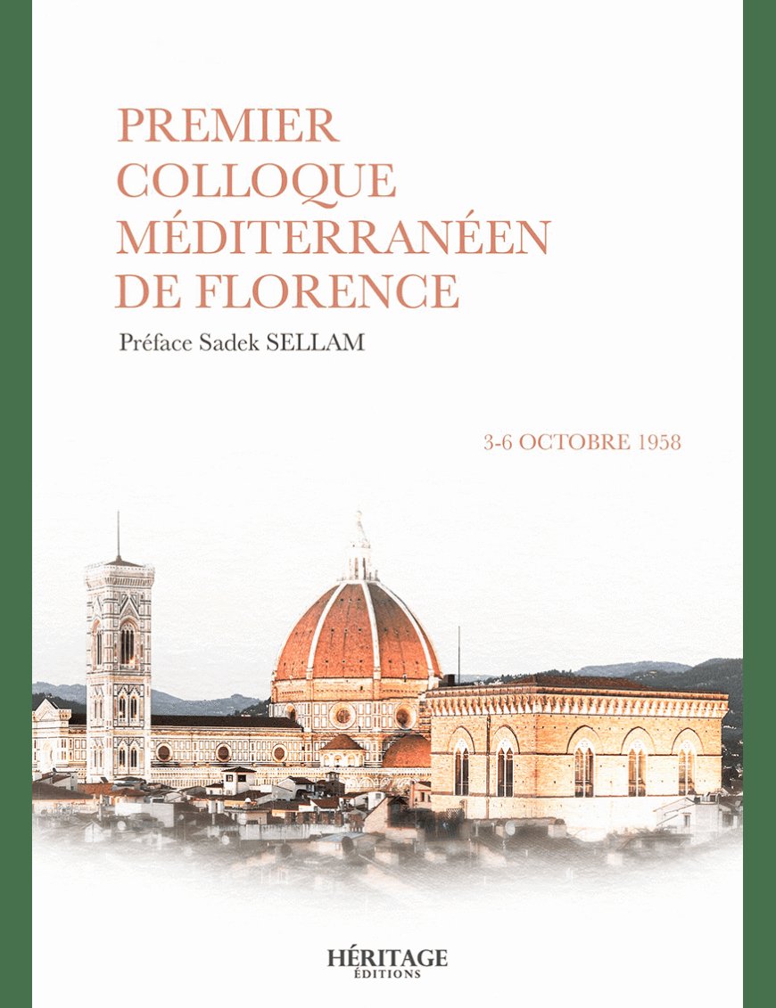 Premier colloque méditerranéen de Florence 3-6 octobre 1958 - Héritage - Al-Bayyinah Al-Bayyinah Livre > Islam > Histoire du monde arabo-musulman 9782493295316 Librairie Musulmane Al-imen