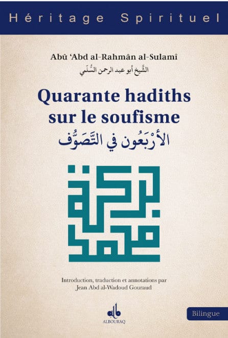 Quarante hadiths sur le soufisme — Abu Abdarrahman Al Sulami | Éditions Al Bouraq Al Bouraq Livre > Islam 9791022505826 Librairie Musulmane Al-imen