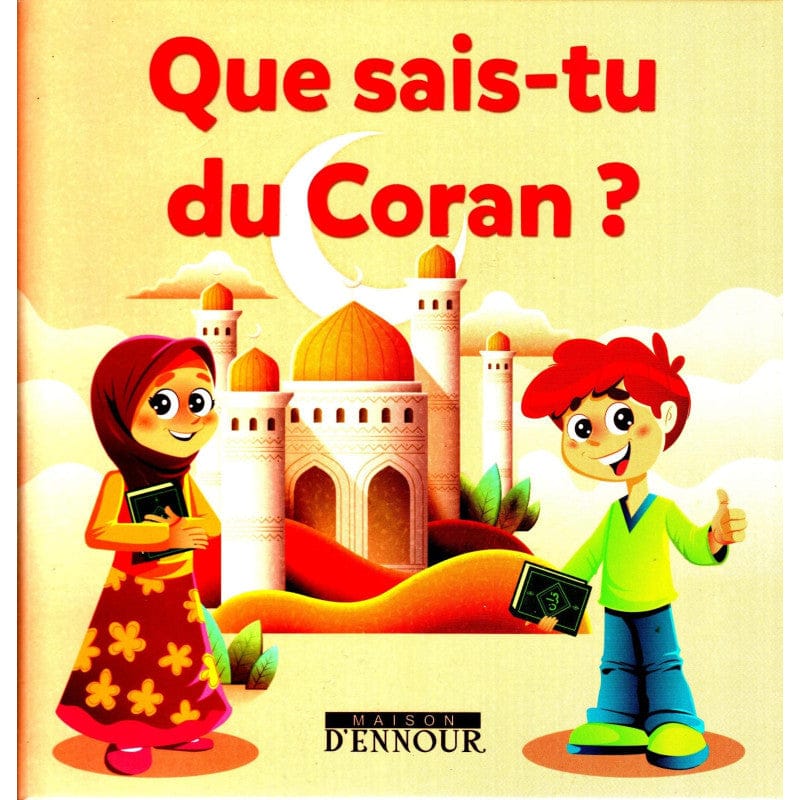Que sais-tu du Coran ? — Abderrazaq Mahri | Éditions Maison d'Ennour Maison d'Ennour Livre Islam Enfant 9782752403063 Librairie Musulmane Al-imen