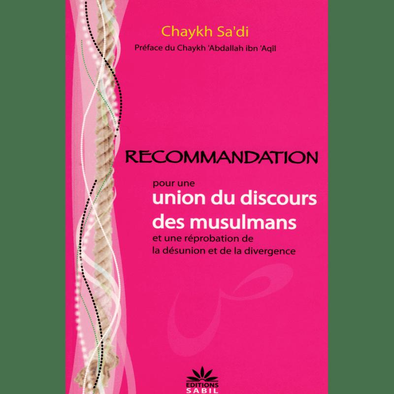 Recommandation pour une union du discours musulmans - As-Sadi Sana Livre > Islam > Essai 9782917034293 Librairie Musulmane Al-imen
