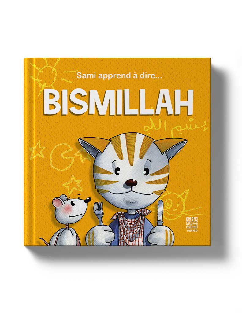 Sami apprend à dire... Bismillah - Éditions Tawhid Tawhid Livre Islam Enfant 9782848622613 Librairie Musulmane Al-imen