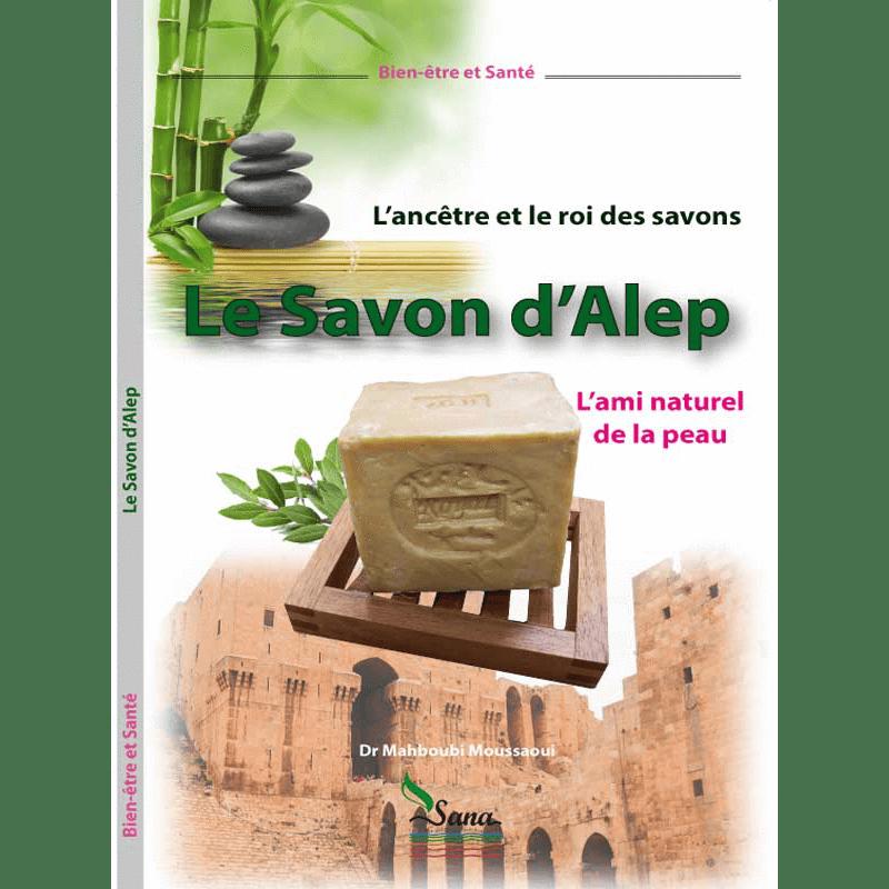 Savon d'Alep - Guide Santé Naturelle - Mahboub Moussaoui Sana Livre > Islam > Santé et Médecine Prophétique 9782356330352 Librairie Musulmane Al-imen