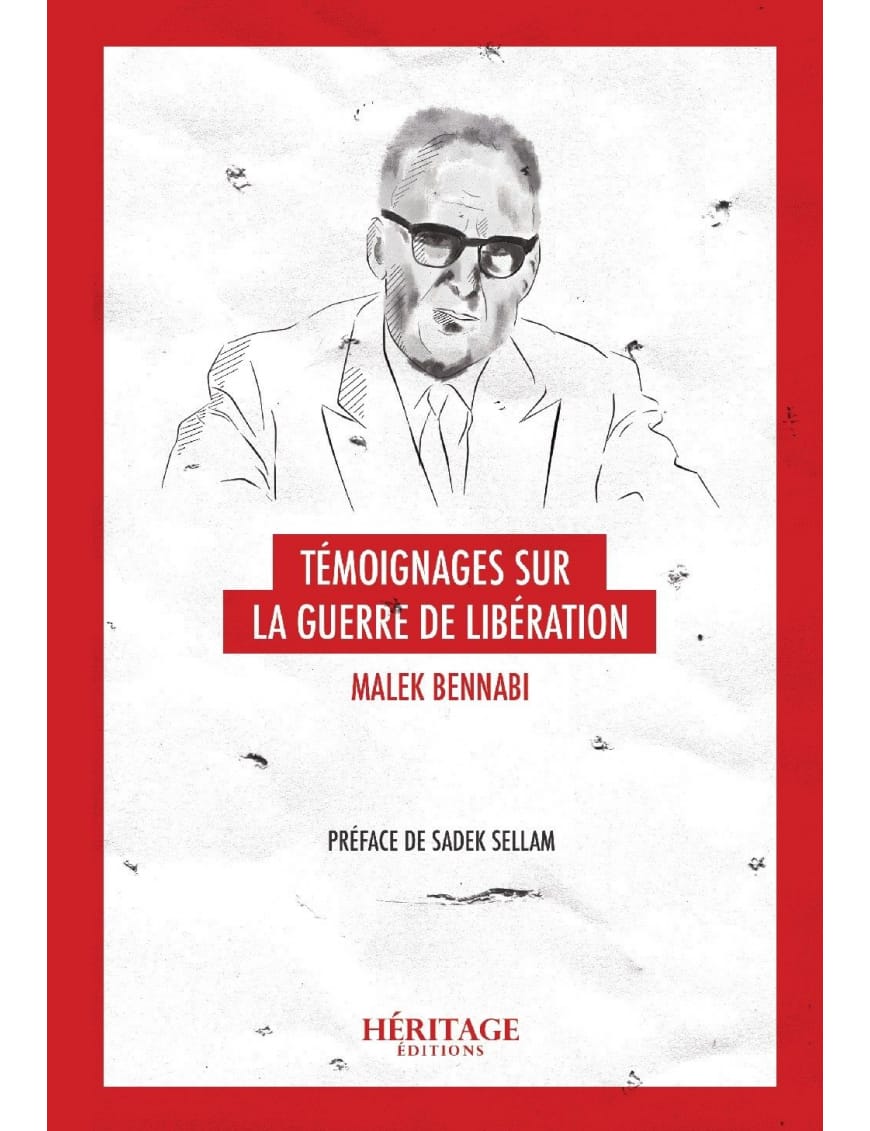 Témoignage sur la Guerre de Libération - Malek Bennabi - Éditions Héritage - Al-Bayyinah Al-Bayyinah Livre > Islam > Essai 9782957649143 Librairie Musulmane Al-imen