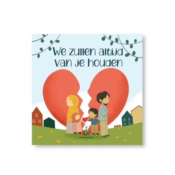 We zullen altijd van je houden Hadieth Benelux Boeken > Islam 9789083164311 Librairie Musulmane Al-imen
