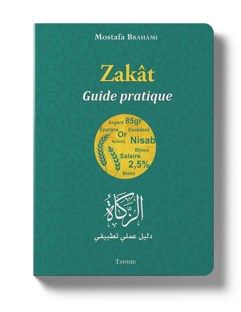 Zakât, guide pratique - Éditions Tawhid Tawhid Livre > Islam > Fiqh (Droit et Jurisprudence) 9782909087887 Librairie Musulmane Al-imen