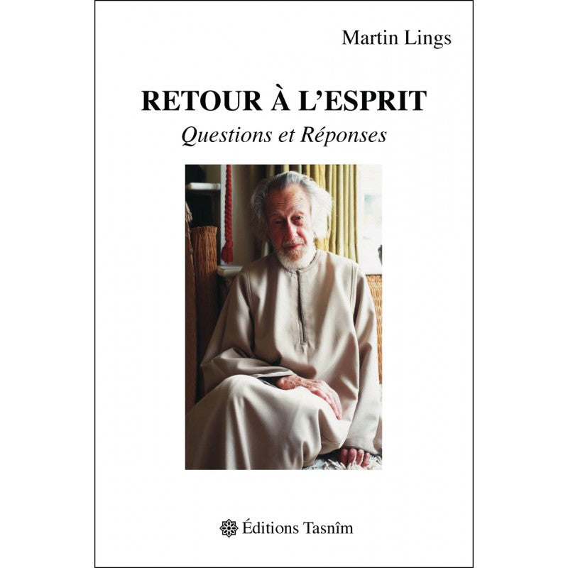 retour-a-lesprit-questions-et-reponses-de-martin-lings